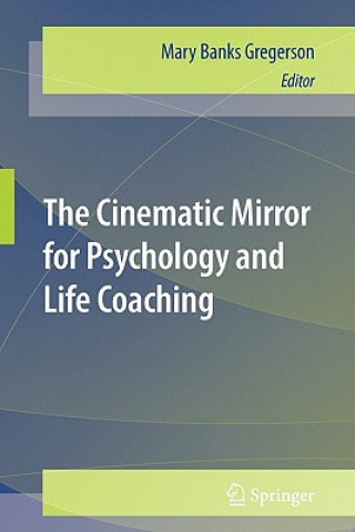 Книга Cinematic Mirror for Psychology and Life Coaching Mary Banks Gregerson