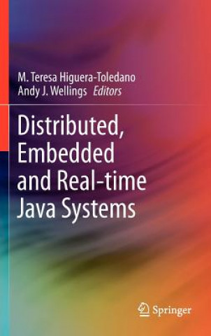 Könyv Distributed, Embedded and Real-time Java Systems M. Teresa Higuera-Toledano