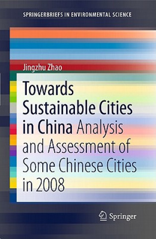 Kniha Towards Sustainable Cities in China Jinghzu Zhao
