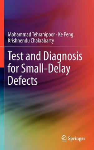 Carte Test and Diagnosis for Small-Delay Defects Mohammad Tehranipoor