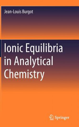 Kniha Ionic Equilibria in Analytical Chemistry Jean-Louis Burgot