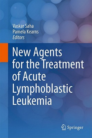 Kniha New Agents for the Treatment of Acute Lymphoblastic Leukemia Vaskar Saha