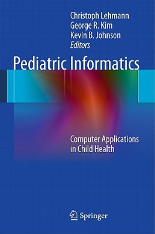 Kniha Pediatric Informatics Christoph Lehmann