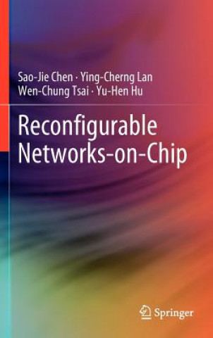 Książka Reconfigurable Networks-on-Chip Sao-Jie Chen