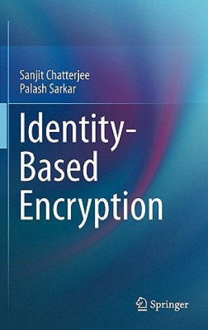 Knjiga Identity-Based Encryption Sanjit Chatterjee