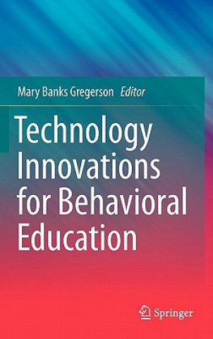 Könyv Technology Innovations for Behavioral Education Mary Banks Gregerson