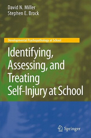 Carte Identifying, Assessing, and Treating Self-Injury at School David N. Miller