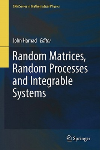 Kniha Random Matrices, Random Processes and Integrable Systems John Harnad