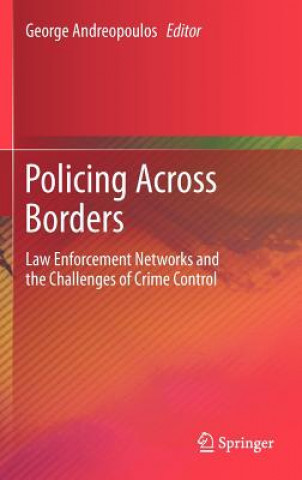 Könyv Policing Across Borders George Andreopoulos