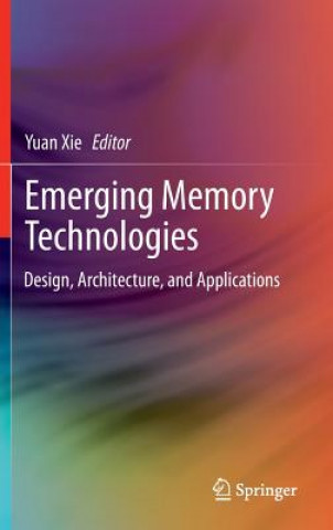 Kniha Emerging Memory Technologies Yuan Xie