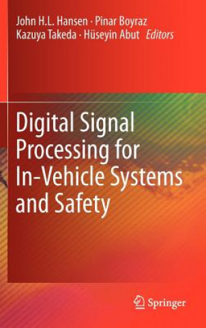 Książka Digital Signal Processing for In-Vehicle Systems and Safety John H. L. Hansen