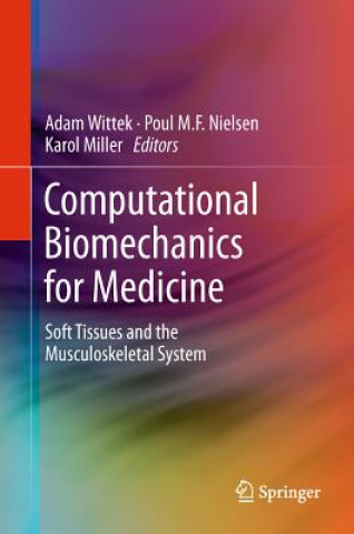 Könyv Computational Biomechanics for Medicine Adam Wittek