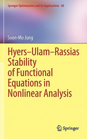 Kniha Hyers-Ulam-Rassias Stability of Functional Equations in Nonlinear Analysis Soon-Mo Jung