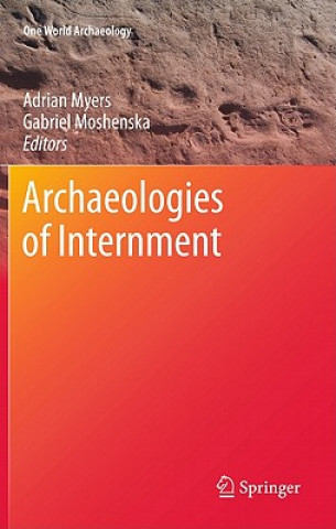 Książka Archaeologies of Internment Adrian Myers