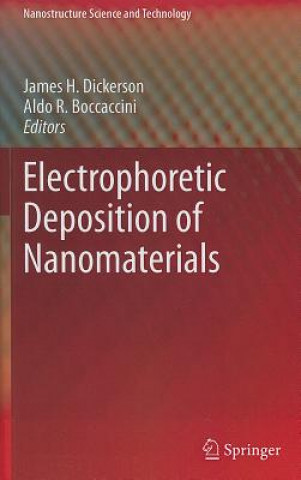 Knjiga Electrophoretic Deposition of Nanomaterials James H. Dickerson