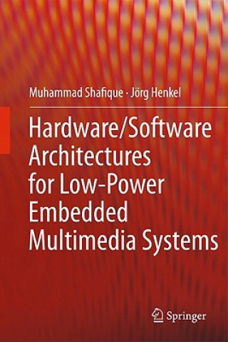 Libro Hardware/Software Architectures for Low-Power Embedded Multimedia Systems Muhammad Shafique