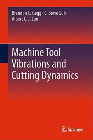 Kniha Machine Tool Vibrations and Cutting Dynamics Brandon C. Gegg