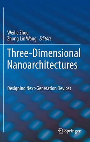 Knjiga Three-Dimensional Nanoarchitectures Weilie Zhou