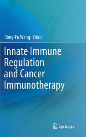 Kniha Innate Immune Regulation and Cancer Immunotherapy Rong-Fu Wang