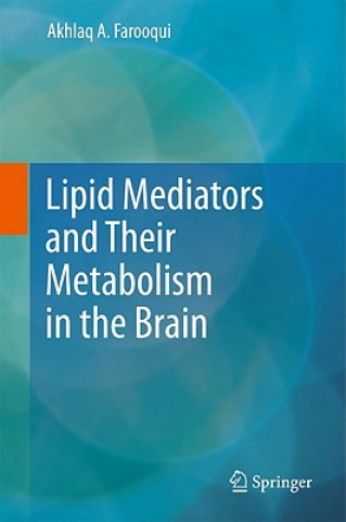 Könyv Lipid Mediators and Their Metabolism in the Brain Akhlaq A. Farooqui