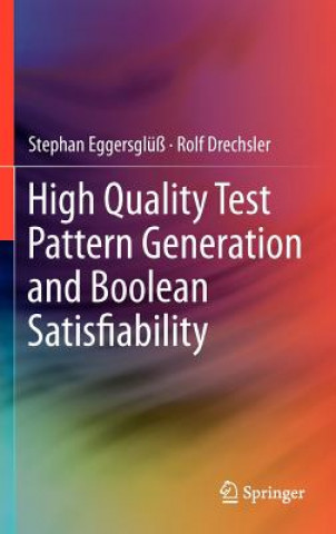Carte High Quality Test Pattern Generation and Boolean Satisfiability Stephan Eggersglüß