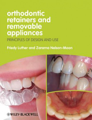 Könyv Orthodontic Retainers and Removable Appliances - Principles of Design and Use Friedy Luther