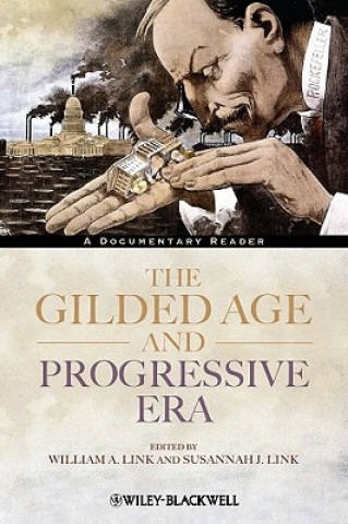 Carte Gilded Age and Progressive Era - A Documentary  Reader William A. Link