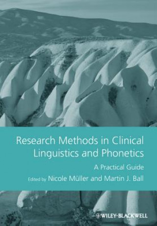 Knjiga Research Methods in Clinical Linguistics and Phonetics - A Practical Guide Nicole Müller