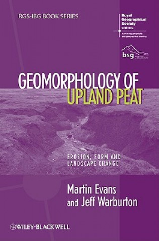 Book Geomorphology of Upland Peat - Erosion, Form and Landscape Change Martin Evans