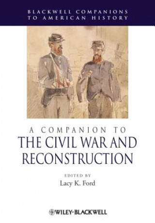 Książka Companion to the Civil War and Reconstruction Lacy Ford