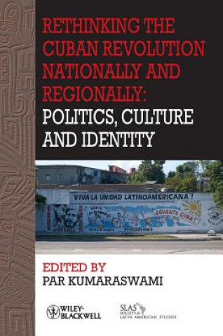 Книга Rethinking the Cuban Revolution Nationally and Regionally Par Kumaraswami