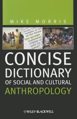 Buch Concise Dictionary of Social and Cultural Anthropology Mike Morris