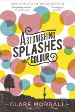 Kniha Astonishing Splashes of Colour Clare Morrall