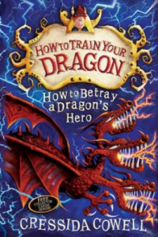 Könyv How to Train Your Dragon: How to Betray a Dragon's Hero Cressida Cowell