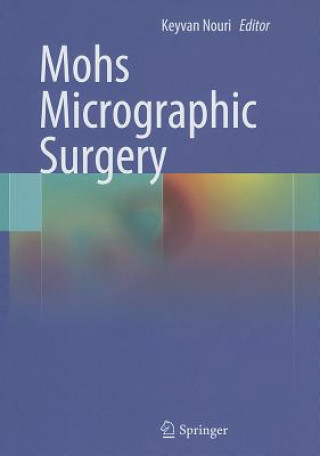 Kniha Mohs Micrographic Surgery Keyvan Nouri