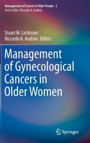 Könyv Management of Gynecological Cancers in Older Women Stuart A. Lichtman