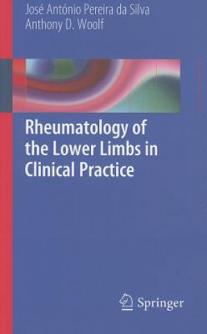 Könyv Rheumatology of the Lower Limbs in Clinical Practice Jose A. Pereira da Silva