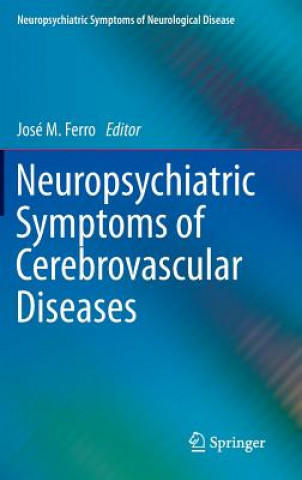 Книга Neuropsychiatric Symptoms of Cerebrovascular Diseases Jose M. Ferro