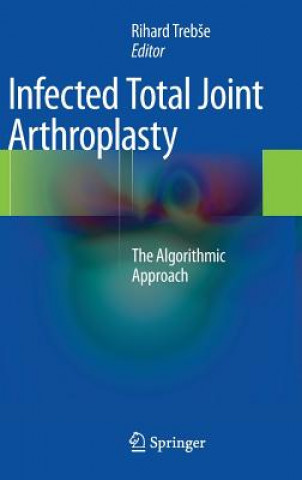 Kniha Infected Total Joint Arthroplasty Rihard Trebse