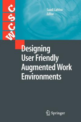 Carte Designing User Friendly Augmented Work Environments Saadi Lahlou