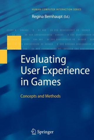 Könyv Evaluating User Experience in Games Regina Bernhaupt
