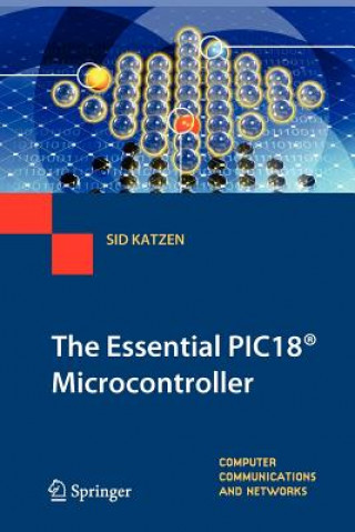 Knjiga The Essential PIC18® Microcontroller Sid Katzen