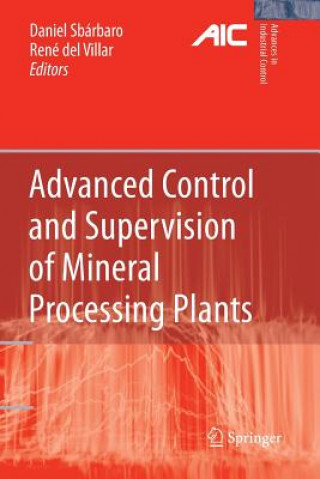 Carte Advanced Control and Supervision of Mineral Processing Plants Daniel Sbárbaro