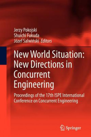 Carte New World Situation: New Directions in Concurrent Engineering Jerzy Pokojski