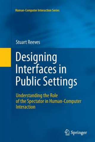 Könyv Designing Interfaces in Public Settings Stuart Reeves