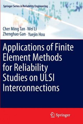 Carte Applications of Finite Element Methods for Reliability Studies on ULSI Interconnections Cher Ming Tan
