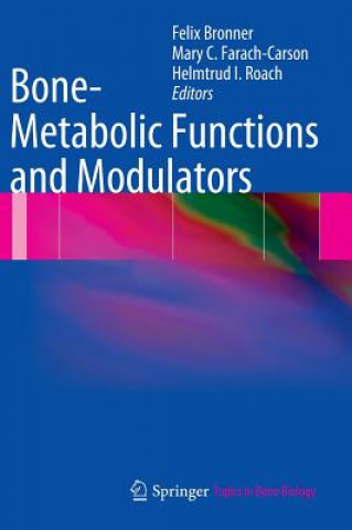 Książka Bone-Metabolic Functions and Modulators Felix Bronner