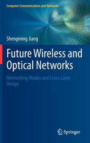Kniha Future Wireless and Optical Networks Shengming Jiang