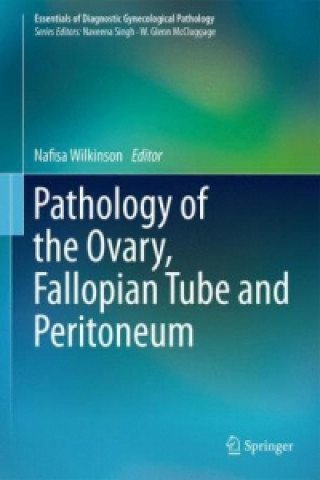 Könyv Pathology of the Ovary, Fallopian Tube and Peritoneum Nafisa Wilkinson