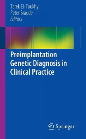 Kniha Preimplantation Genetic Diagnosis in Clinical Practice Tarek El-Toukhy